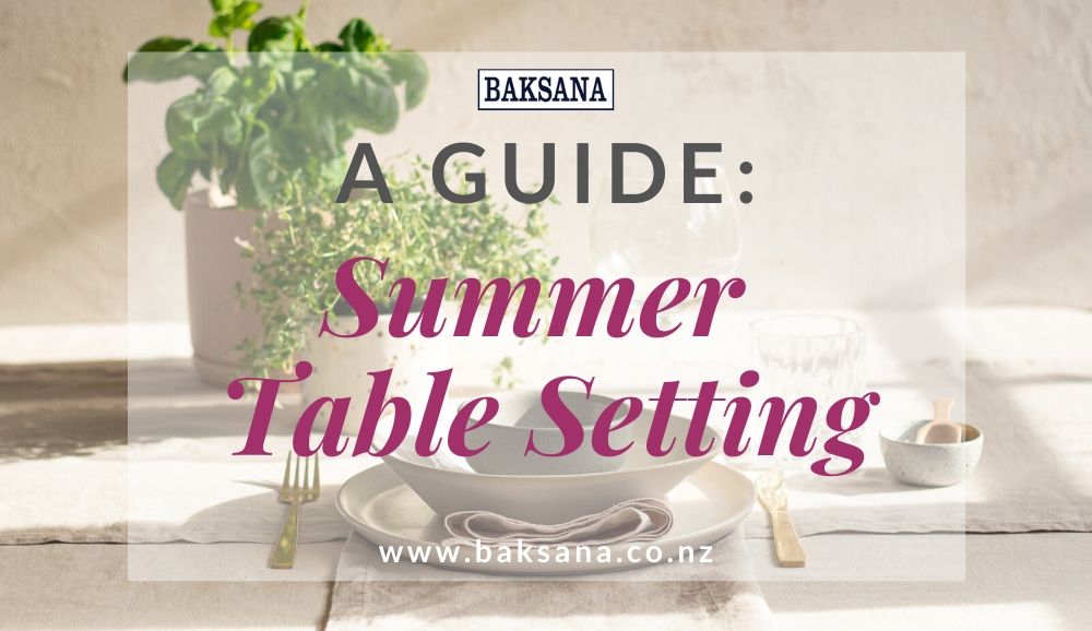 A Guide: Summer Table Setting | Baksana Homewares