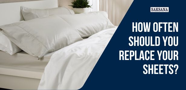 How Often Should You Replace Your Sheets? 