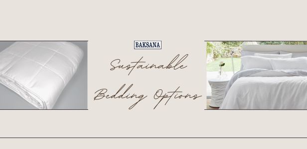 Baksana’s Sustainable Bedding Options: 
