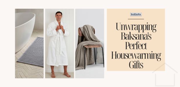 Unwrapping Baksana’s Perfect Housewarming Gifts