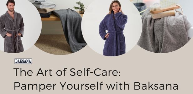 The Art of Self-Care: Pamper Yourself with Baksana