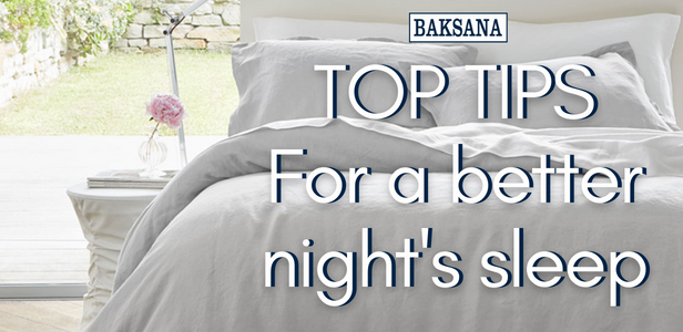 Baksana's Top Tips for a Better Night’s Sleep. 