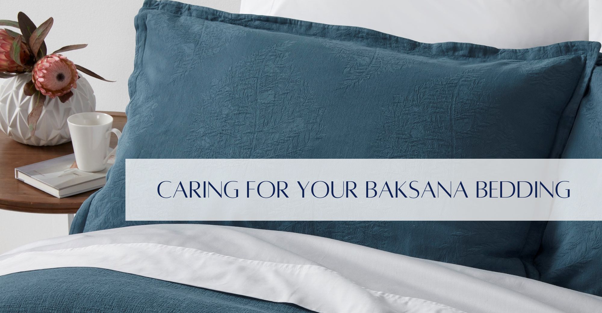 Caring for Your Baksana Bedding